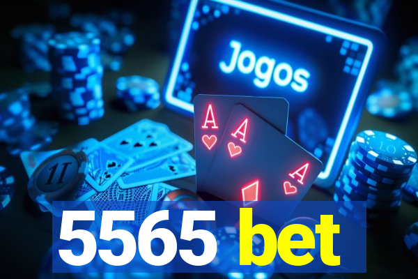 5565 bet